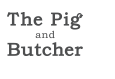 The Pig and Butcher